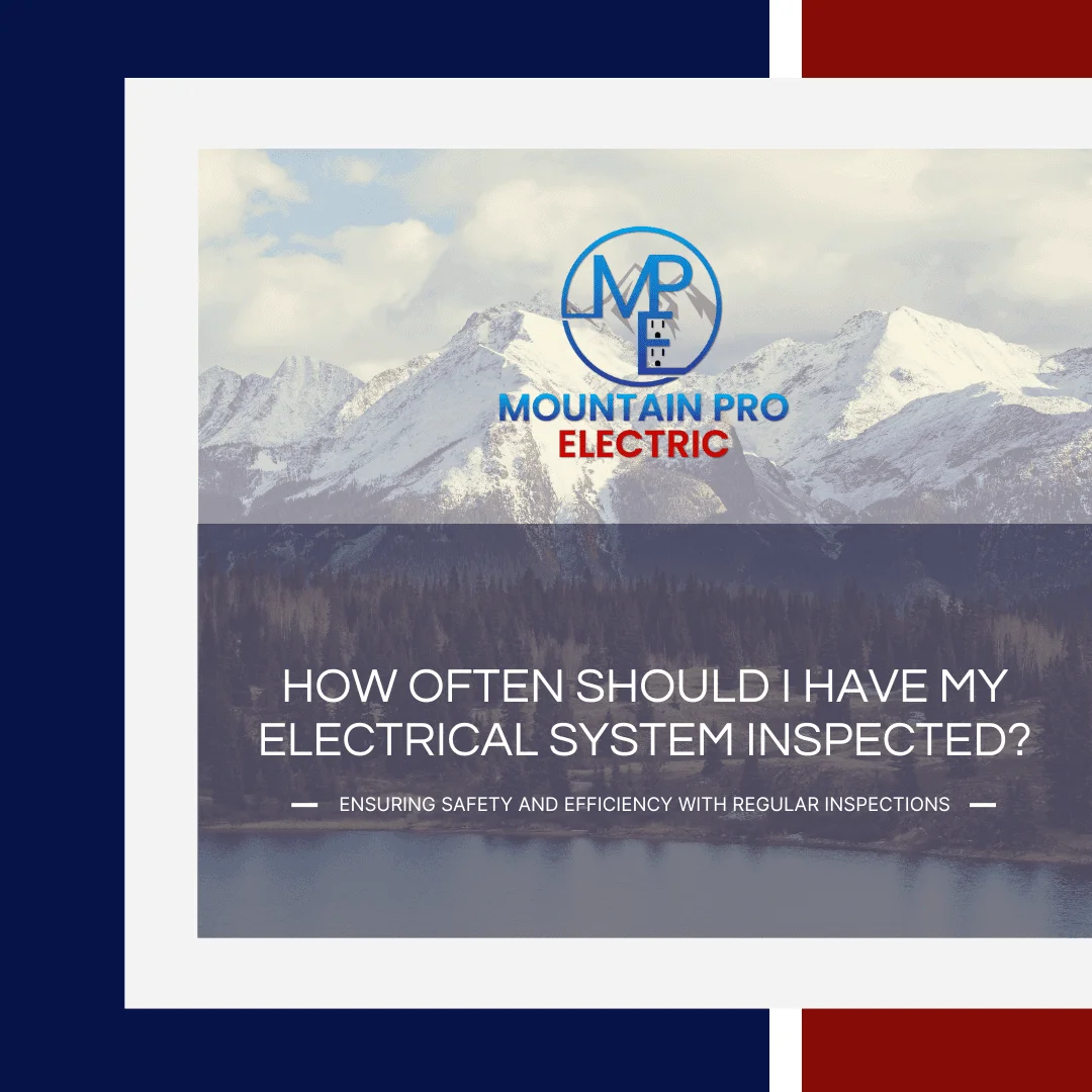 Mountain Pro Electric logo above text asking "How often should I have my electrical system inspected?" with the tagline "Ensuring safety and efficiency with regular inspections."