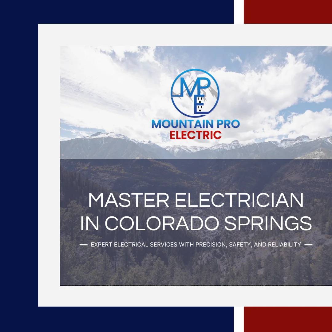 Mountain Pro Electric logo with the text 'Master Electrician in Colorado Springs' and 'Expert Electrical Services with Precision, Safety, and Reliability'.