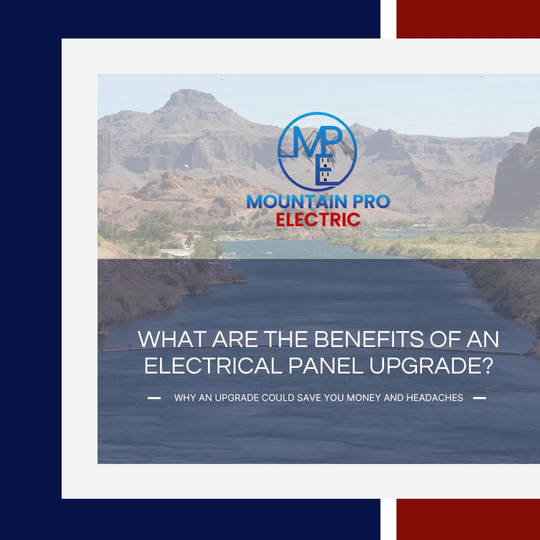 A mountainous landscape with a river and the logo for Mountain Pro Electric. Text reads "What are the benefits of an electrical panel upgrade? Why an upgrade could save you money and headaches."